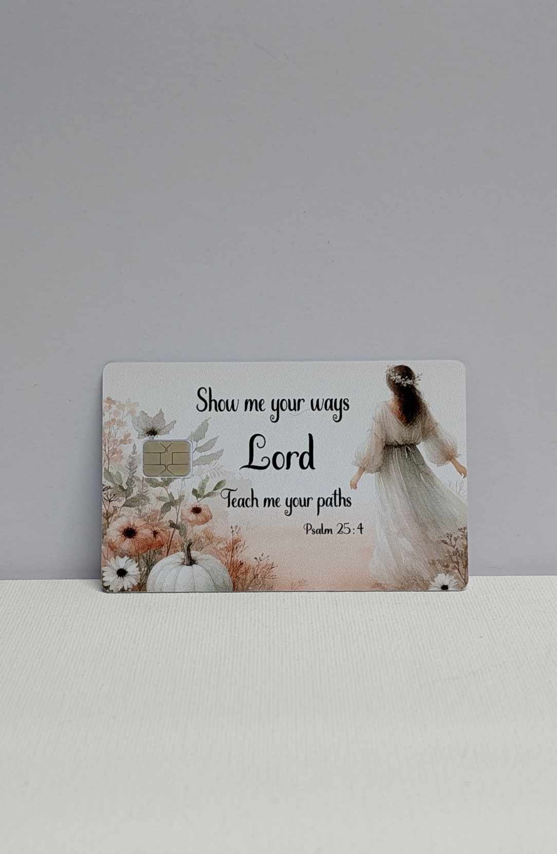 Psalm 25:4 Show me your ways Credit/Debit Card Sticker, Skin, Cover