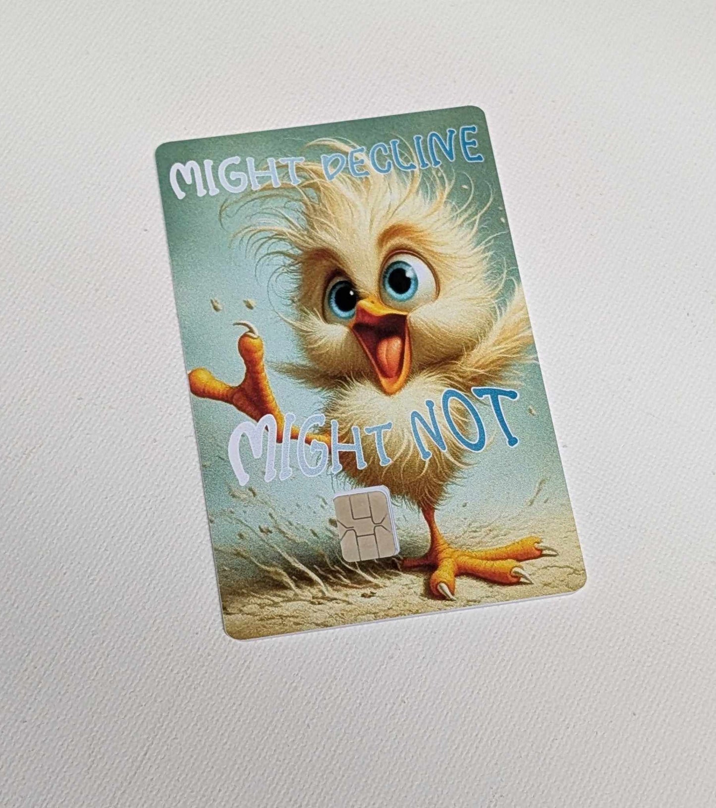 Blue Eyed Chicky Might Decline Might Not Credit/Debit Card Sticker, Skin, Cover