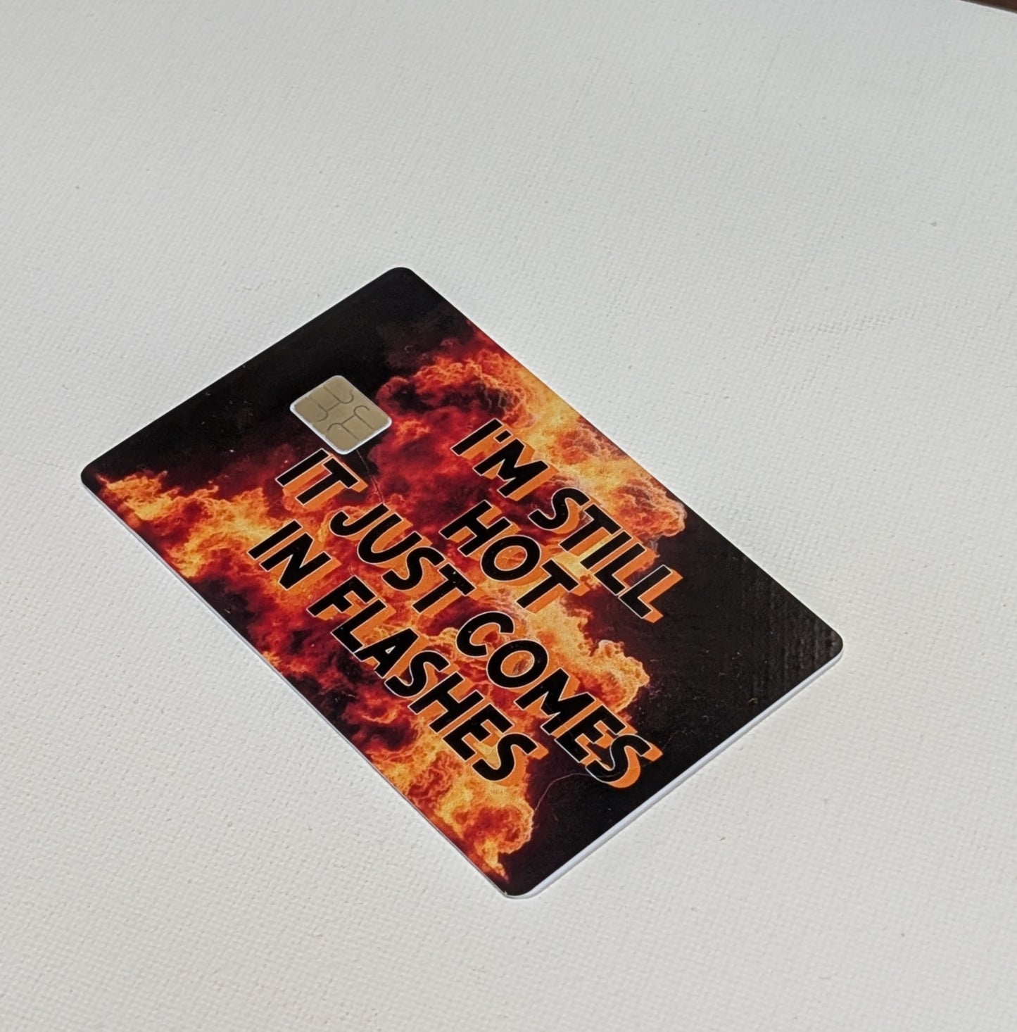 Hot Flashes Credit/Debit Card Sticker, Skin, Cover
