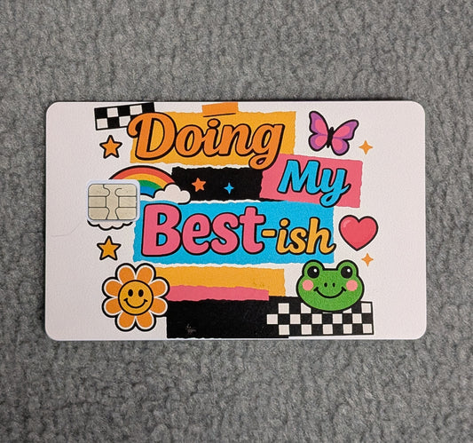 Doing my Best-ish #154 Card Protector Sticker, Overlay, Decorative Only
