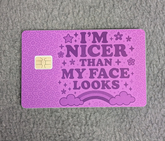 I'm Nicer than My Face Looks #161 Card Protector Sticker, Overlay, Decorative Only