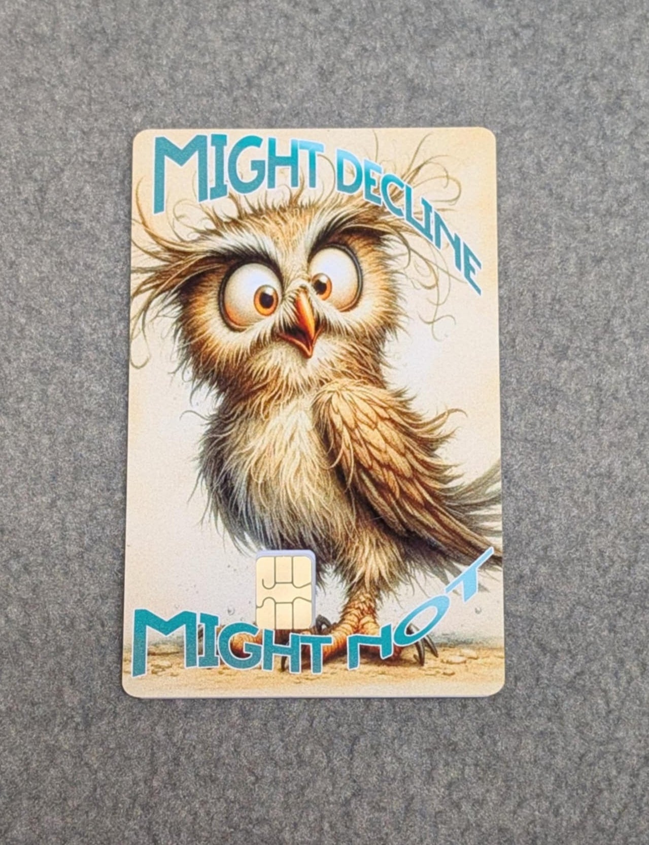 Whoot Might Decline Might Not Credit/Debit Card Sticker, Skin, Cover