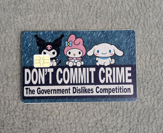 Don't Commit Crime #320 Card Protector Sticker, Overlay, Decorative Only