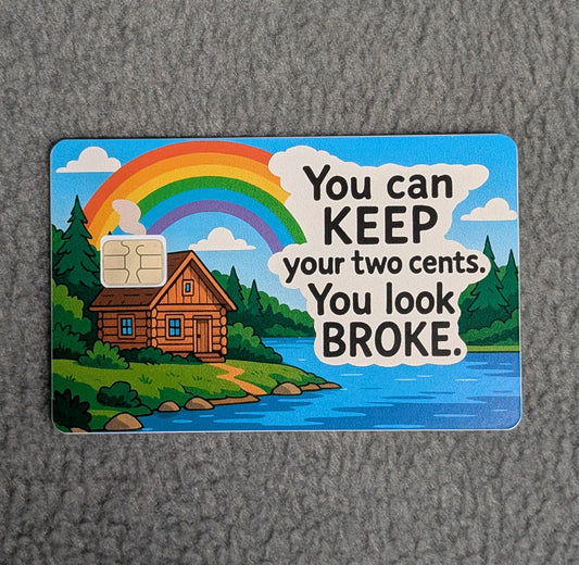 Keep your Two Cents #323 Card Protector Sticker, Overlay, Decorative Only