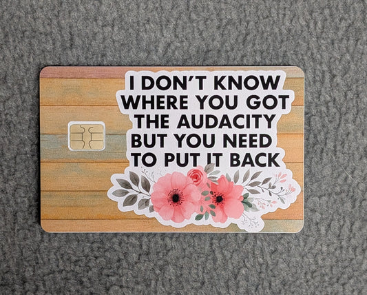 Put Your Audacity Back #325 Card Protector Sticker, Overlay, Decorative Only