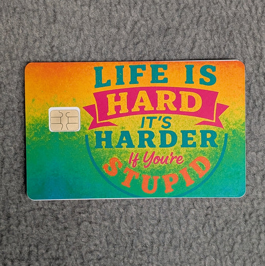 Life is Hard funny quirky #332 Card Protector Sticker, Overlay, Decorative Only