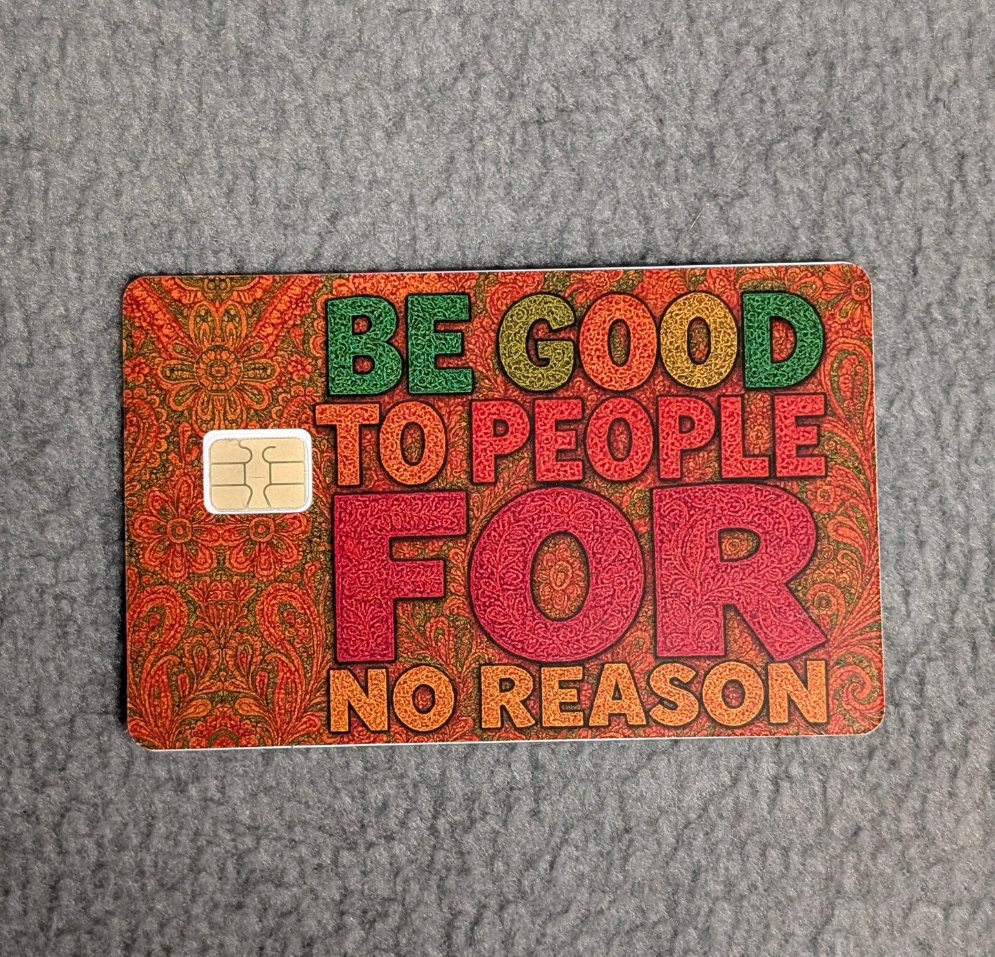 Be good for No Reason #341 Card Protector Sticker, Overlay, Decorative Only