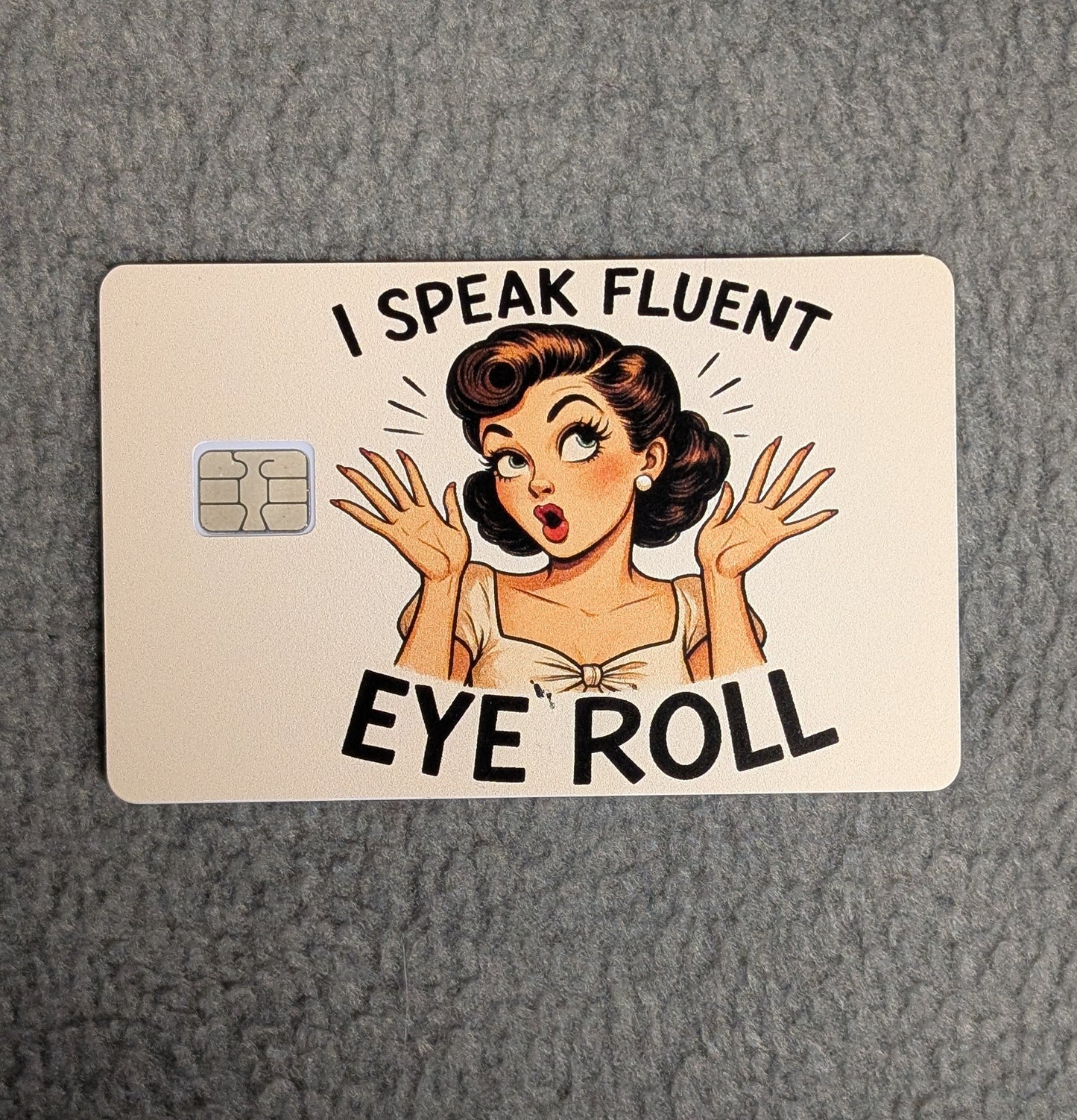 I speak fluent Eye Roll #347 Card Protector Sticker, Overlay, Decorative Only