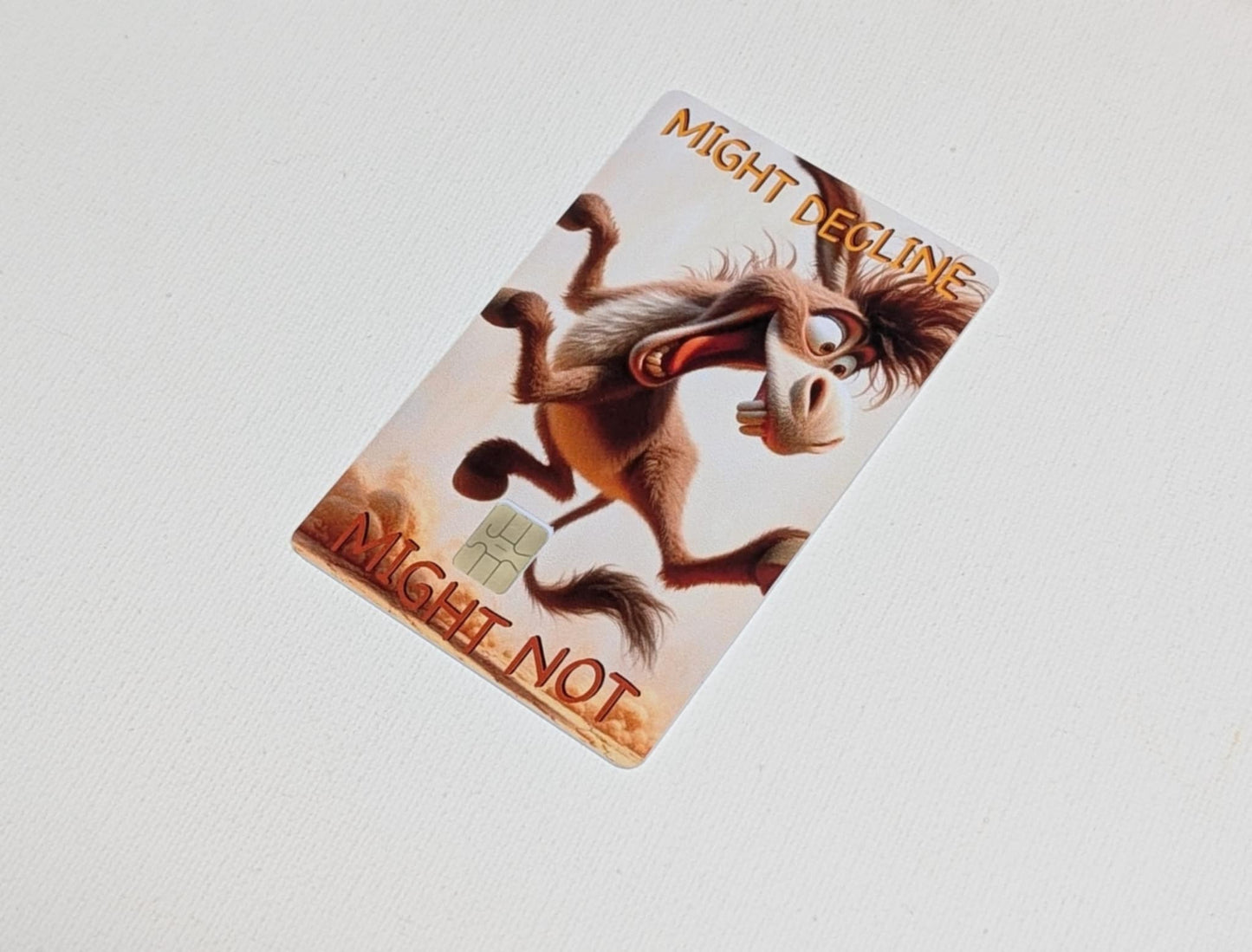 Donkey Might Decline Might Not Credit/Debit Card Sticker, Skin, Cover