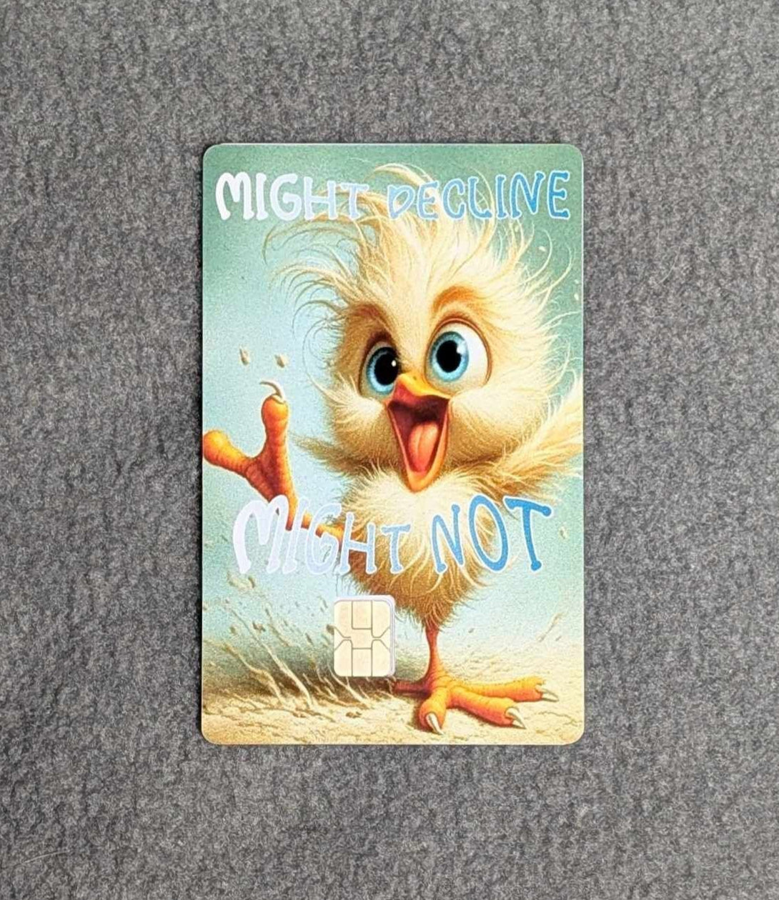 Blue Eyed Chicky Might Decline Might Not Credit/Debit Card Sticker, Skin, Cover