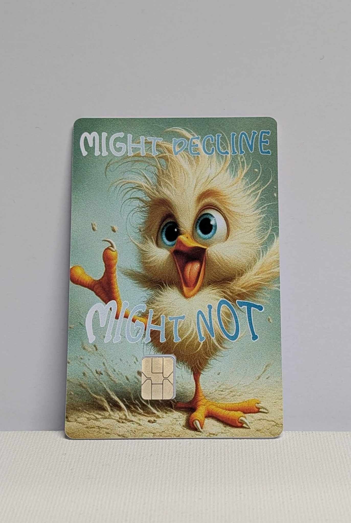 Blue Eyed Chicky Might Decline Might Not Credit/Debit Card Sticker, Skin, Cover