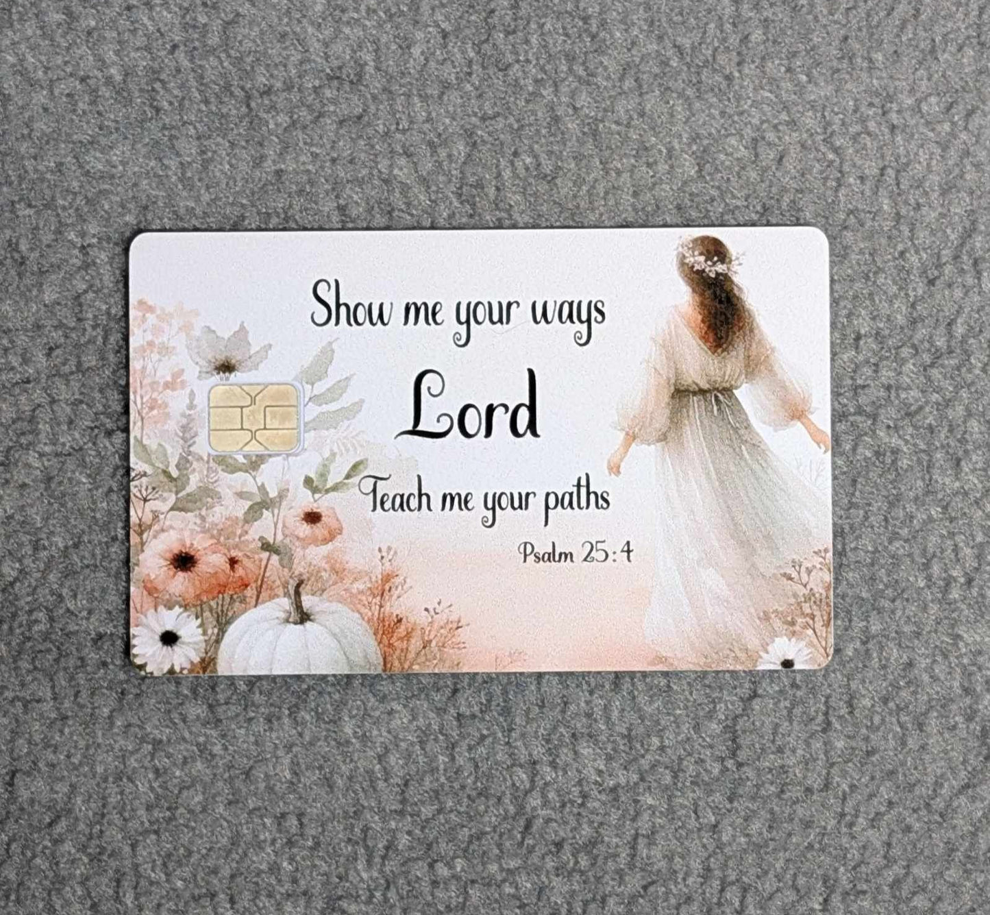 Psalm 25:4 Show me your ways Credit/Debit Card Sticker, Skin, Cover