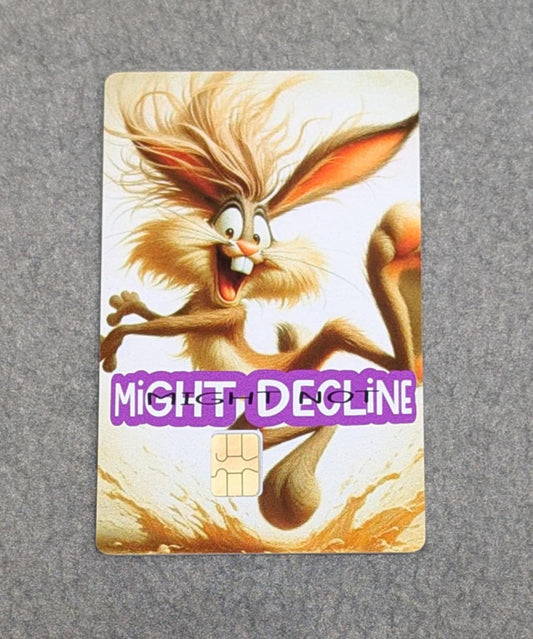 Hippity Hop Might Decline Might Not Credit/Debit Card Sticker, Skin, Cover