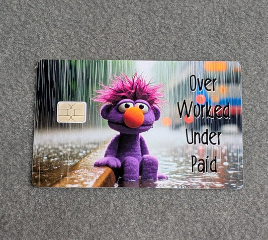 Caught in the Rain Over Worked Under Paid Credit/Debit Card Sticker, Skin, Cover