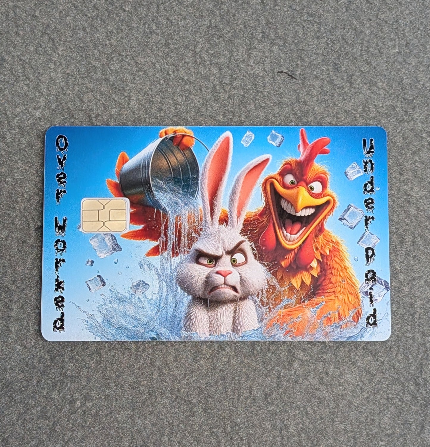 Iced Out Over Worked and Under Paid Credit/Debit Card Sticker, Skin, Cover