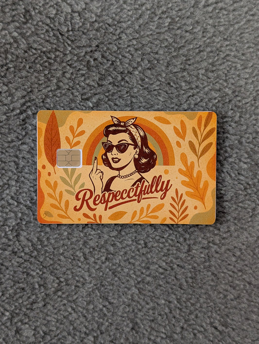 Respectfully Credit/Debit Card Sticker, Skin, Cover