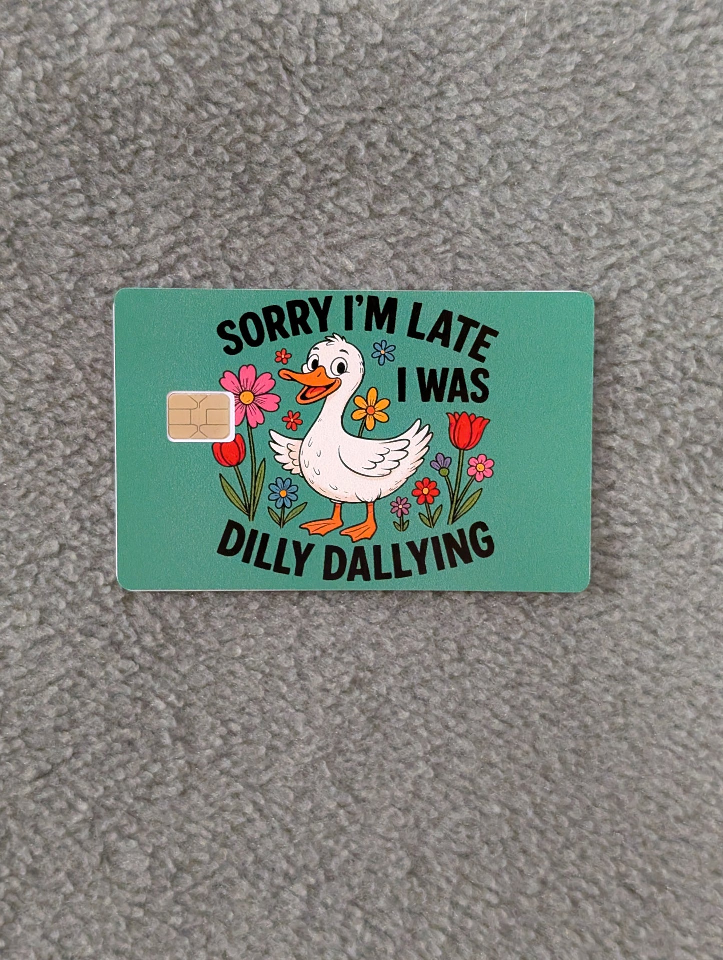 Dilly Dally Credit/Debit Card Sticker, Skin, Cover