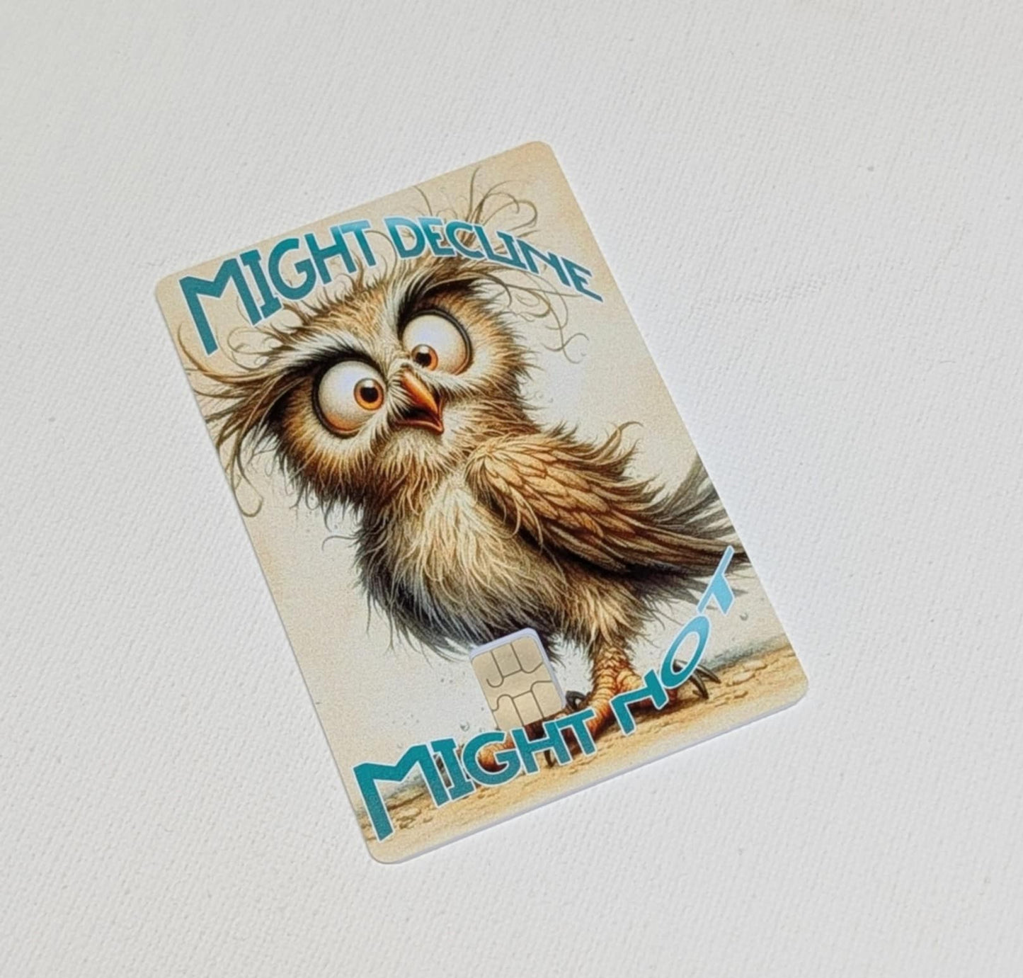 Whoot Might Decline Might Not Credit/Debit Card Sticker, Skin, Cover