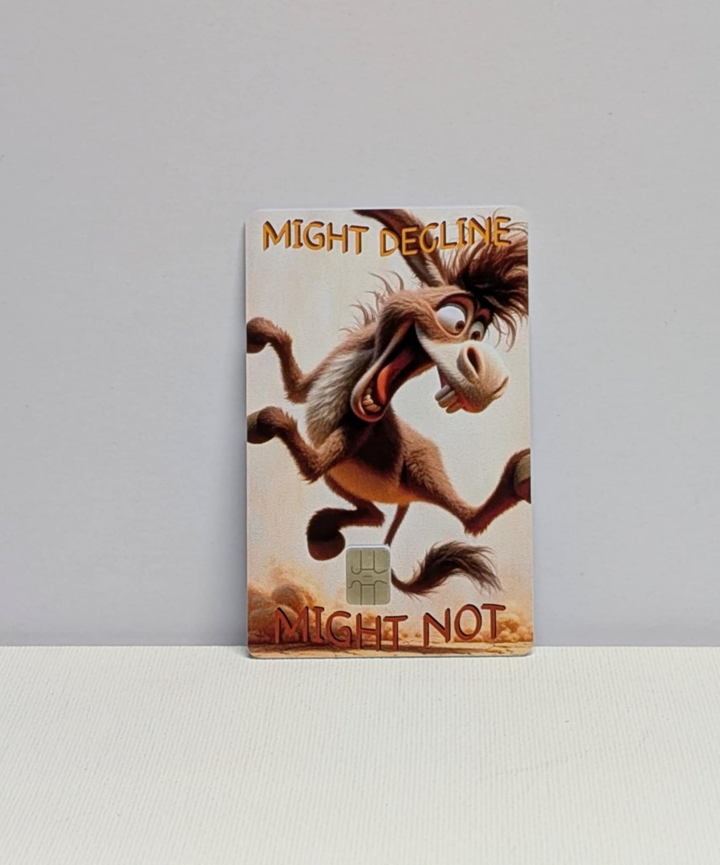 Donkey Might Decline Might Not Credit/Debit Card Sticker, Skin, Cover